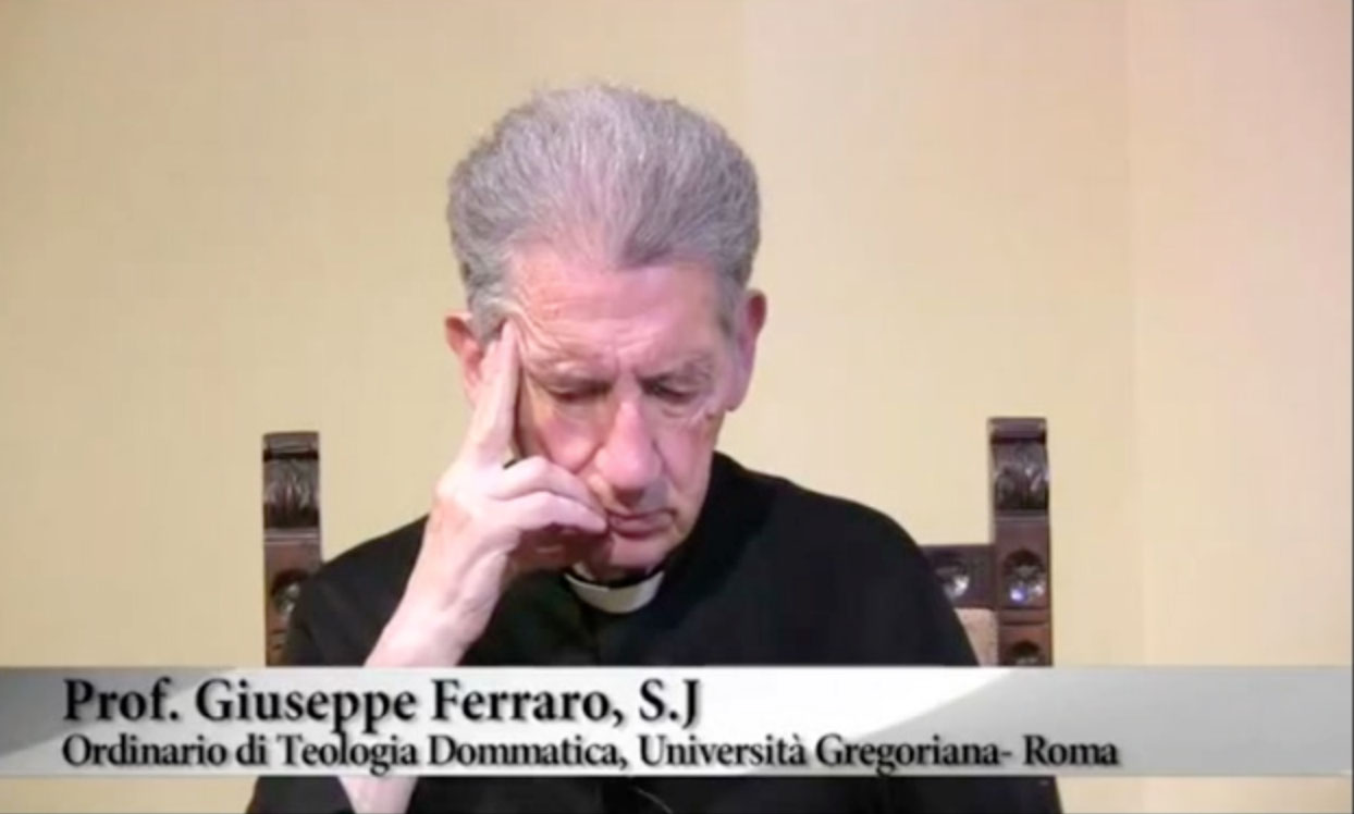 Giuseppe Ferraro S.J - Ordinario di Teologia Dommatica, Università Gregoriana di Roma Parte1